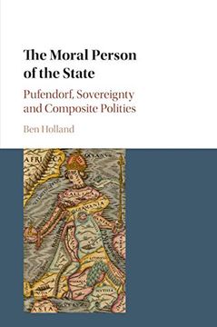 portada The Moral Person of the State: Pufendorf, Sovereignty and Composite Polities (en Inglés)