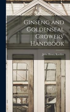 portada Ginseng and Goldenseal Growers' Handbook (en Inglés)