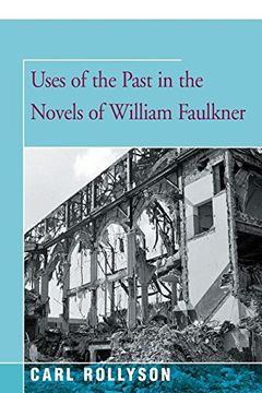 portada Uses of the Past in the Novels of William Faulkner (in English)