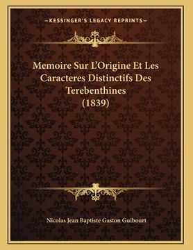 portada Memoire Sur L'Origine Et Les Caracteres Distinctifs Des Terebenthines (1839) (in French)