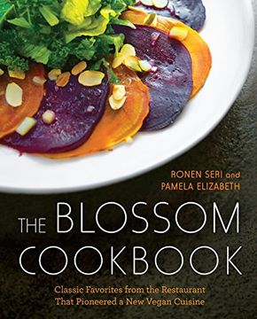 portada The Blossom Cookbook: Classic Favorites From the Restaurant That Pioneered a new Vegan Cuisine (en Inglés)