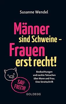 portada Männer Sind Schweine, Frauen Erst Recht: Beobachtungen und Nackte Tatsachen Über Mann und Frau. Eine Streitschrift (en Alemán)
