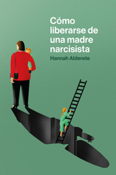 portada Como Liberarse de una Madre Narcisista (in Spanish)