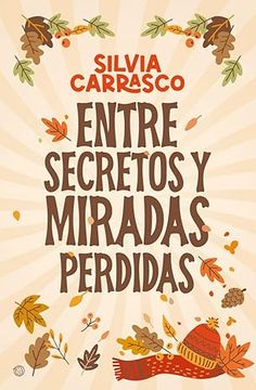 portada Entre secretos y miradas perdidas