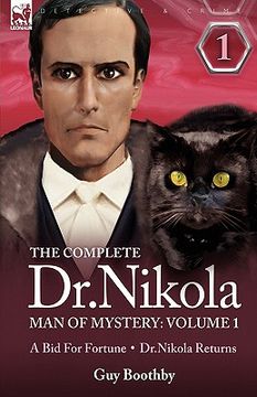 portada the complete dr nikola-man of mystery: volume 1-a bid for fortune & dr nikola returns (en Inglés)