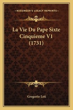 portada La Vie Du Pape Sixte Cinquieme V1 (1731) (in French)