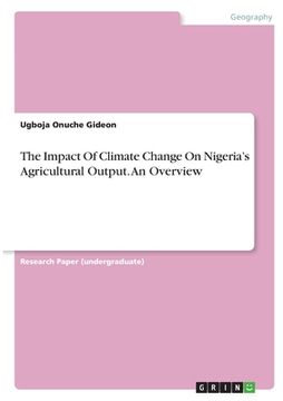 portada The Impact Of Climate Change On Nigeria's Agricultural Output. An Overview (en Inglés)