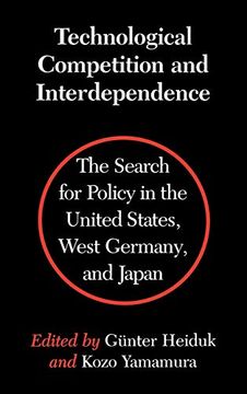 portada Technological Competition and Interdependence: The Search for Policy in the United States, West Germany, and Japan (in English)