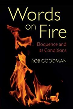 portada Words on Fire: Eloquence and its Conditions (en Inglés)