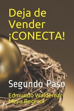 portada Deja de Vender ¡CONECTA!: Segundo Paso