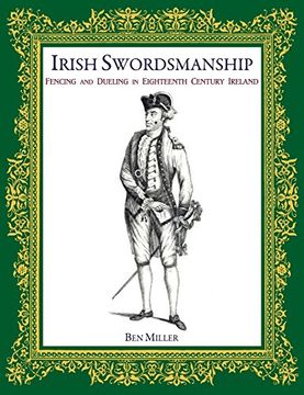 portada Irish Swordsmanship: Fencing and Dueling in Eighteenth Century Ireland
