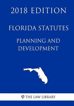 portada Florida Statutes - Planning and Development (2018 Edition) (en Inglés)