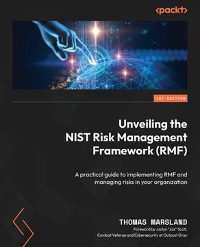 portada Unveiling the NIST Risk Management Framework (RMF): A practical guide to implementing RMF and managing risks in your organization