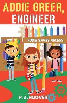 portada Addie Greer, Engineer: Addie Saves Recess (in English)