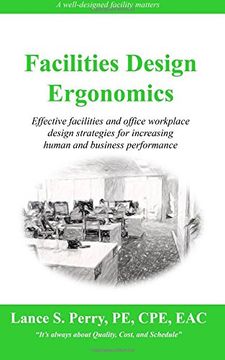 portada Facilities Design Ergonomics: Effective facilities and office workplace design strategies for increasing human and business performance