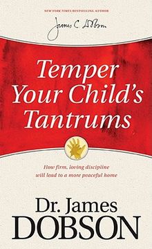 temper your child`s tantrums (en Inglés)