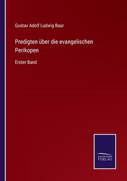 portada Predigten über die evangelischen Perikopen: Erster Band (en Alemán)