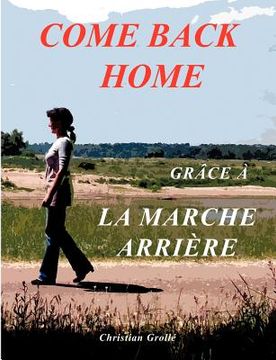 portada Come Back Home: Grâce à la Marche Arrière (en Francés)