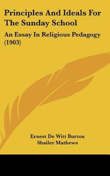 portada principles and ideals for the sunday school: an essay in religious pedagogy (1903) (in English)