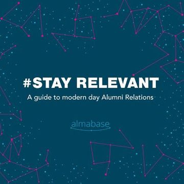 portada #StayRelevant: A guide to modern day Alumni Relations (en Inglés)
