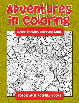 portada Adventures in Coloring: Color Doodles Coloring Book (en Inglés)