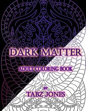 portada Dark Matter Adult Coloring Book (in English)