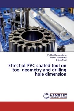 portada Effect of PVC coated tool on tool geometry and drilling hole dimension (en Inglés)