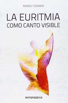 portada Euritmia Como Canto Visible, la (in Spanish)