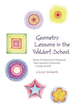 portada Geometry Lessons in the Waldorf School: Volume 2: Freehand Form Drawing and Basic Geometric Construction in Grades 4 and 5 (Math in the Waldorf Elementary School Curriculum)