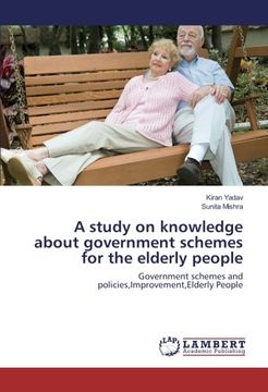portada A study on knowledge about government schemes for the elderly people: Government schemes and policies,Improvement,Elderly People