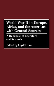 portada World war ii in Europe, Africa, and the Americas, With General Sources: A Handbook of Literature and Research 