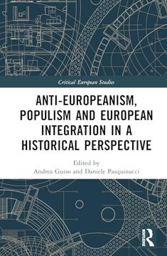 portada Anti-Europeanism, Populism and European Integration in a Historical Perspective (Critical European Studies) (in English)