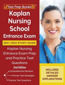 portada Kaplan Nursing School Entrance Exam 2021-2022 Study Guide: Kaplan Nursing Entrance Exam Prep and Practice Test Questions [2nd Edition] (en Inglés)