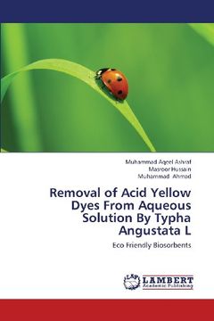 portada Removal of Acid Yellow Dyes from Aqueous Solution by Typha Angustata L