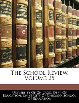 portada the school review, volume 25 (en Inglés)