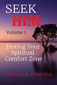 portada SEEK HIM Volume 1: Testing Your Spiritual Comfort Zone (en Inglés)