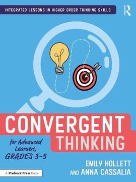 portada Convergent Thinking for Advanced Learners, Grades 3–5 (Integrated Lessons in Higher Order Thinking Skills) (en Inglés)