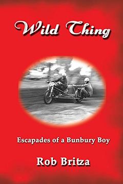 portada Wild Thing: Escapades of a Bunbury boy (in English)