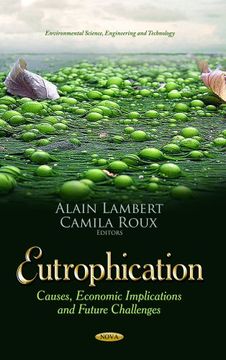 portada Eutrophication: Causes, Economic Implications and Future Challenges (Environmental Science, Engineering and Technology) (en Inglés)
