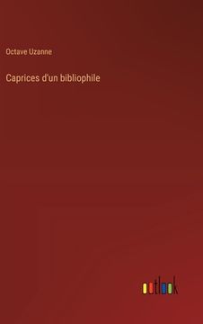 portada Caprices d'un bibliophile (en Francés)