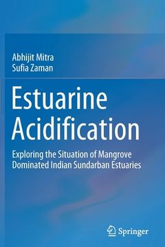 portada Estuarine Acidification: Exploring the Situation of Mangrove Dominated Indian Sundarban Estuaries