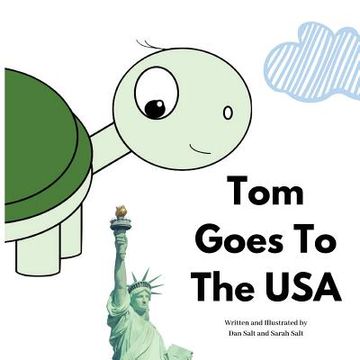 portada Tom Goes To The USA: The Adventures of Tom Tortoise (en Inglés)