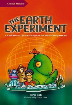 portada Earth Experiment: A Handbook on Climate Change for the World? S Young Keepers (en Inglés)