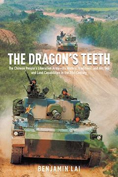 portada The Dragon's Teeth: The Chinese People's Liberation Army: Its History, Traditions, and Air Sea and Land Capability in the 21st Century