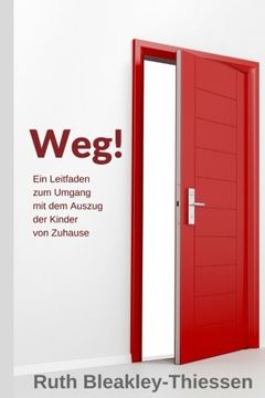 portada Weg!: Ein Leitfaden zum Umgang mit dem Auszug der KInder von Zuhause (German Edition)