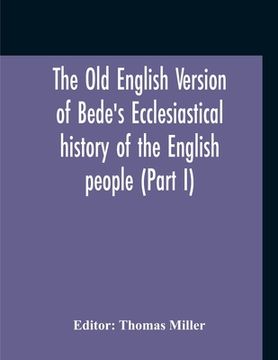 portada The Old English Version Of Bede'S Ecclesiastical History Of The English People (Part I) (in English)