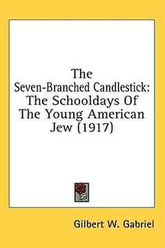 portada the seven-branched candlestick: the schooldays of the young american jew (1917)
