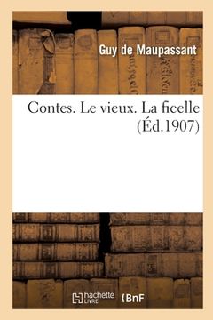 portada Le Vieux. La Ficelle: Contes (en Francés)
