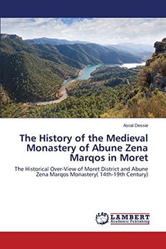 portada The History of the Medieval Monastery of Abune Zena Marqos in Moret