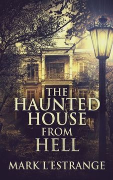 portada The Haunted House From Hell: Large Print Hardcover Edition 